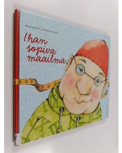 Kirjailijan Mari Mörö käytetty kirja Ihan sopiva maailma