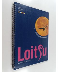 Kirjailijan Päivi Laine & Leena Paasio ym. käytetty teos Loitsu - Äidinkieli ja kirjallisuus 7 : Arvioinnin avuksi, Opettajan lisämateriaali