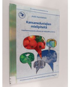 Kirjailijan Antti Kanninen käytetty kirja Kansanedustajien mielipiteitä