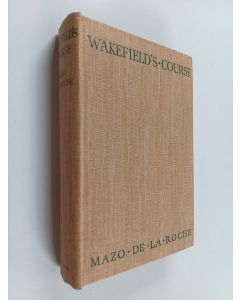 Kirjailijan Mazo De la Roche käytetty kirja Wakefield's Course