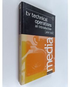 Kirjailijan Peter Ward käytetty kirja TV Technical Operations : An Introduction