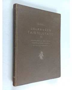 Kirjailijan N. V. Sigell käytetty kirja Jalkaväen taistelutaito 3 - Joukkueen ja sen osien taistelutoiminnasta ja -koulutuksesta