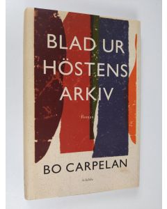 Kirjailijan Bo Carpelan käytetty kirja Blad ur höstens arkiv : Tomas Skarfelts anteckningar