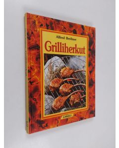 Kirjailijan Alfred Berliner käytetty kirja Grilliherkut (UUSI)