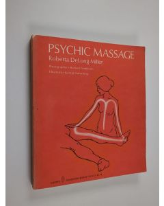Kirjailijan Roberta DeLong Miller käytetty kirja Psychic massage