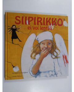 Kirjailijan Annastiina Syväjärvi käytetty kirja Siipirikko ei voi lentää