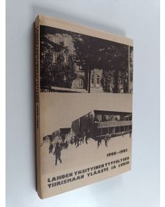 käytetty kirja Lahden yksityinen tyttölyseo 1908-1983: Tiirismaan yhteiskoulu, Tiirismaan yläaste ja lukio