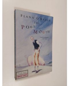 Kirjailijan Flann O'Brien käytetty kirja The poor mouth : a bad story about the hard life