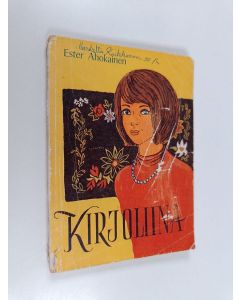 Kirjailijan Ester Ahokainen käytetty kirja Kirjoliina