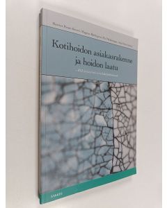 käytetty kirja Kotihoidon asiakasrakenne ja hoidon laatu : RAI-järjestelmä vertailukehittämisessä