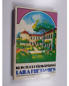 Kirjailijan Laila Hietamies käytetty kirja Kuin tuuli tähkäpäissä