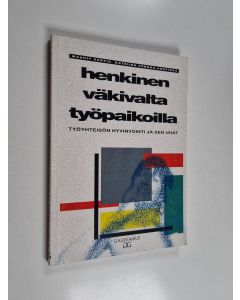 Kirjailijan Maarit Vartia käytetty kirja Henkinen väkivalta työpaikoilla : työyhteisön hyvinvointi ja sen uhat