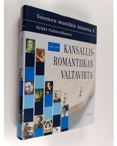 käytetty kirja Suomen musiikin historia 2 : kansallisromantiikan valtavirta : 1885-1918