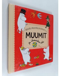 Kirjailijan Tove Jansson & Teemu Saarinen ym. käytetty kirja Muumit ja ihmeiden aika