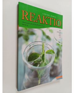 käytetty kirja Reaktio 1 : lukion kemia : Ihmisen ja elinympäristön kemia