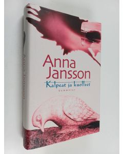 Kirjailijan Anna Jansson käytetty kirja Kalpeat ja kuolleet