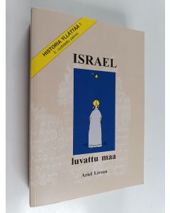 Kirjailijan Ariel Livson käytetty kirja Israel - luvattu maa : historia yllättää!