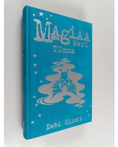 Kirjailijan Debi Gliori käytetty kirja Magiaa meri tumma