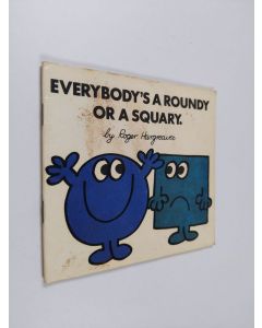 Kirjailijan Roger Hargreaves käytetty teos Everybody's a Roundy Or a Squary
