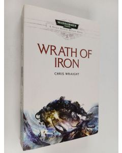 Kirjailijan Chris Wraight käytetty kirja Wrath of Iron
