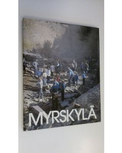 käytetty kirja Myrskylä ennen ja nyt : kuvateos Myrskylän kunnasta Myrskylän 350-vuotisjuhlavuotena 1986