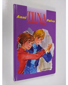 Kirjailijan Anni Polva käytetty kirja Tiina epäilee Juhaa