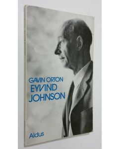 Kirjailijan Gavin Orton käytetty kirja Eyvind Johnson : en monografi