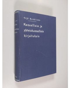 Kirjailijan Yrjö Sakari Yrjö-Koskinen käytetty kirja Kansallisia ja yhteiskunnallisia kirjoituksia 4 : 1877-1903