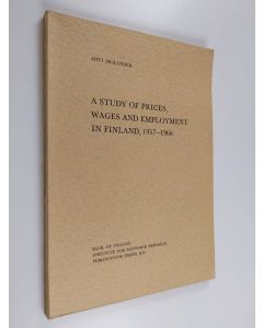 Kirjailijan Ahti Molander käytetty kirja A study of prices, wages and employment in Finland, 1957-1966