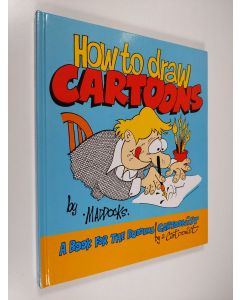 Kirjailijan Peter Maddocks käytetty kirja How to Draw Cartoons - A Book for the Budding Cartoonist by a Cartoonist (ERINOMAINEN)