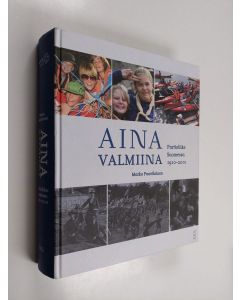 Kirjailijan Marko Paavilainen käytetty kirja Aina valmiina : Partioliike Suomessa 1910-2010 (+CD)
