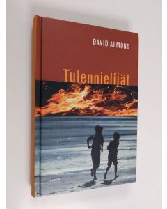 Kirjailijan David Almond käytetty kirja Tulennielijät