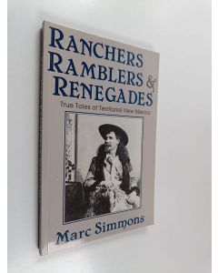Kirjailijan Marc Simmons käytetty kirja Ranchers, Ramblers, and Renegades - True Tales of Territorial New Mexico