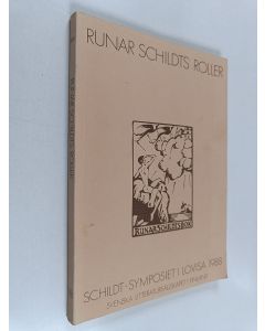 Kirjailijan Pia Forssell käytetty kirja Runar Schildts roller. Föreläsningar hållna under Schildt-symposiet i Lovisa den 2-3 juni 1988