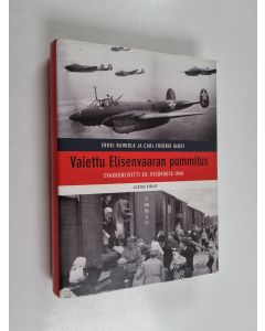 Kirjailijan Erkki Rahkola käytetty kirja Vaiettu Elisenvaaran pommitus : Evakkohelvetti 20 kesäkuuta 1944