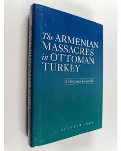 Kirjailijan Guenter Lewy käytetty kirja The Armenian massacres in Ottoman Turkey : a disputed genocide