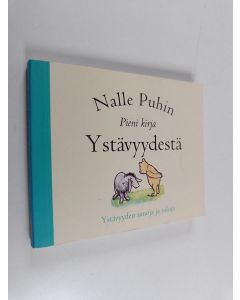 Kirjailijan A. A. Milne käytetty kirja Nalle Puhin pieni kirja ystävyydestä