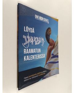 käytetty teos Löydä Jeesus Raamatun kalenterissa : opas juutalaisiin juhliin ja siihen, miten ne viittaavat Jeesukseen