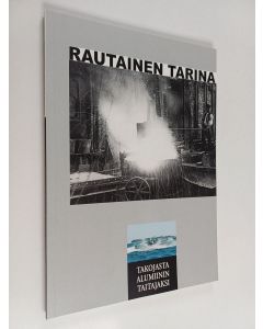 käytetty kirja Rautainen tarina - Inhan tehtaat 150 vuotta