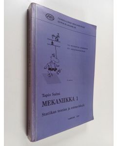 Kirjailijan Tapio Salmi käytetty kirja Mekaniikka 1 : Statiikan teoriaa ja esimerkkejä