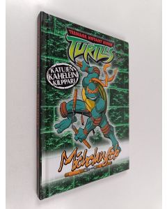 käytetty kirja Teenage mutant ninja turtles : Michelangelo