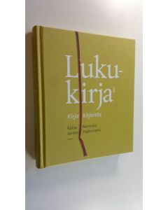 Kirjailijan Kaisa Neimala käytetty kirja Lukukirja : kirja kirjoista