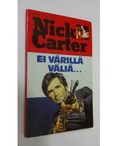 Kirjailijan Nick Carter käytetty kirja Ei värillä väliä