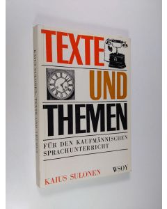 Kirjailijan Kaius Sulonen käytetty kirja Texte und Themen für den kaufmännischen Sprachunterricht