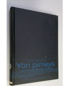 Kirjailijan Edward Harrison käytetty kirja Yön pimeys : maailmankaikkeuden arvoitus