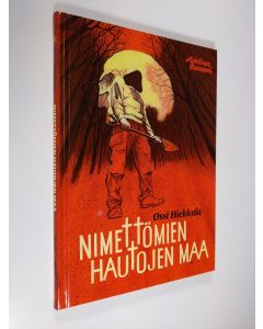 Kirjailijan Ossi Hiekkala uusi kirja Nimettömien hautojen maa (UUSI)
