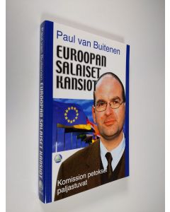 Kirjailijan Paul van Buitenen käytetty kirja Euroopan salaiset kansiot : komission petokset paljastuvat