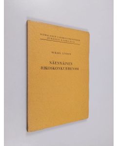 Kirjailijan Mikael Livson käytetty kirja Näennäinen rikoskonkurrenssi