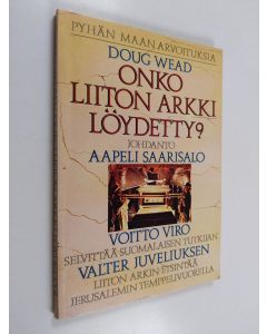 Kirjailijan Doug Wead käytetty kirja Onko liiton arkki löydetty