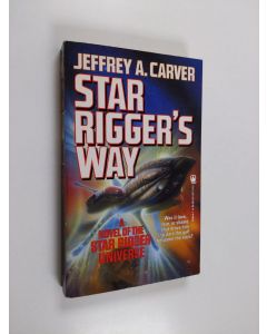 Kirjailijan Jeffrey A. Carver käytetty kirja Star Rigger's Way